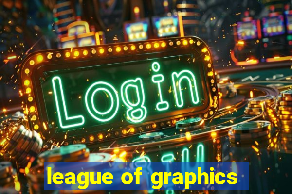 league of graphics